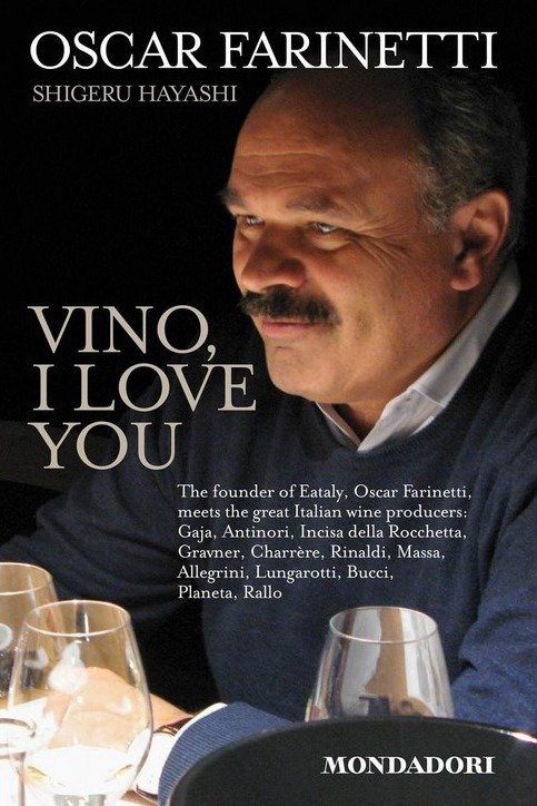 Vino, I Love You by Oscar Farinetti, Shigeru Hayashi, 9788891801388
