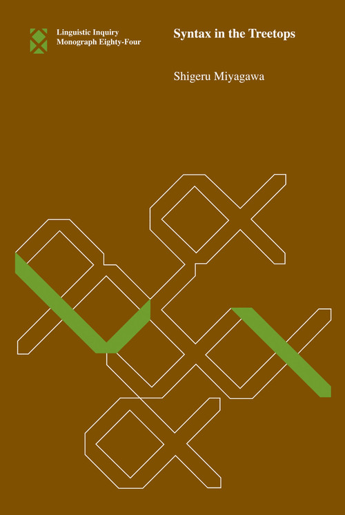 Syntax in the Treetops by Shigeru Miyagawa, 9780262543491