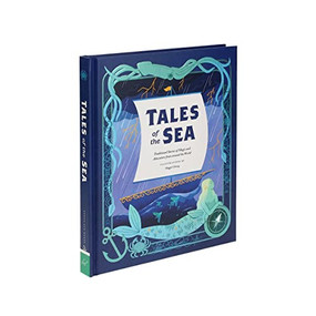 Tales of the Sea (Traditional Stories of Magic and Adventure from around the World) by Maggie Chiang, 9781797207063