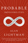 Probable Impossibilities (Musings on Beginnings and Endings) - 9780593081327 by Alan Lightman, 9780593081327