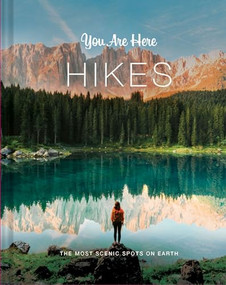 You Are Here: Hikes (The Most Scenic Spots on Earth) by Blackwell & Ruth, 9781797209821