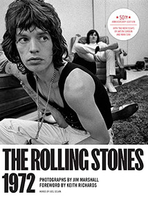 The Rolling Stones 1972 50th Anniversary Edition by Jim Marshall, Keith Richards, Nikki Sixx, Anton Corbijn, Joel Selvin, Amelia Davis, 9781797212609