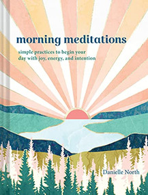 Morning Meditations (Simple Practices to Begin Your Day with Joy, Energy, and Intention) by Vesna Asanovic, 9781797215129