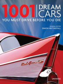 1001 Dream Cars You Must Drive Before You Die by Simon Heptinstall, 9780789324375