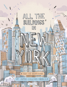 All the Buildings in New York (That I've Drawn So Far) by James Gulliver Hancock, 9780789324672