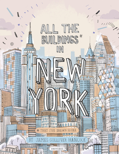 All the Buildings in New York (That I've Drawn So Far) by James Gulliver Hancock, 9780789324672