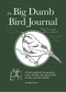 The Big Dumb Bird Journal by Matt Kracht, 9781797216287
