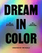 Dream in Color: 30 Posters of Power by 30 Black Creatives (30 Posters of Power by 30 Black Creatives) by Tré Seals, 9781797217031