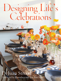 Designing Life's Celebrations - 9780789339621 by DeJuan Stroud, Jon Bon Jovi, Dorothea Bon Jovi, 9780789339621