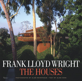 Frank Lloyd Wright: The Houses by Alan Weintraub, Alan Hess, Kenneth Frampton, Thomas S. Hines, Bruce Brooks Pfeiffer, 9780847827367