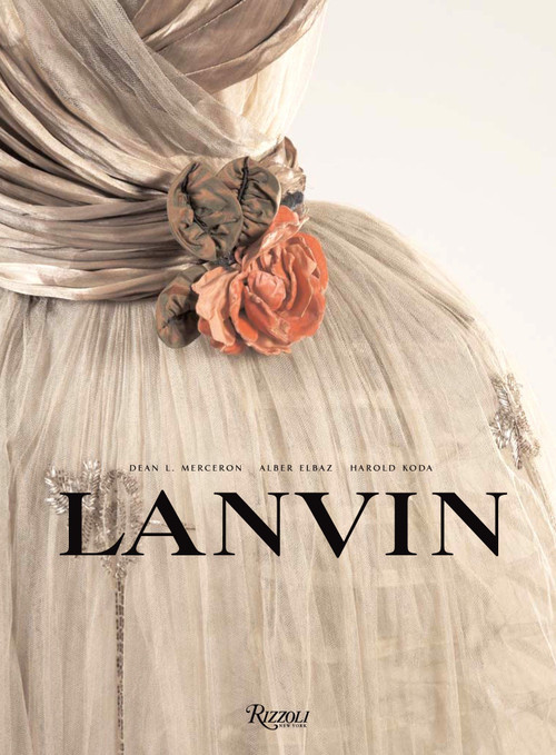 Lanvin by Dean L Merceron, Alber Elbaz, Harold Koda, 9780847829538