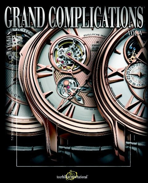 Grand Complications (High Quality Watchmaking - Volume V) by Tourbillon International, 9780847832446