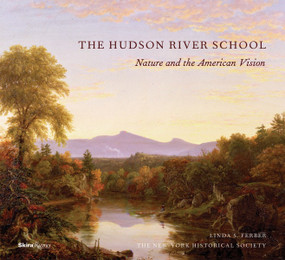 The Hudson River School (Nature and the AmericanVision) by New-York Historical Society, Linda S. Ferber, 9780847832644