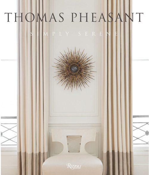 Thomas Pheasant: Simply Serene by Thomas Pheasant, Victoria Sant, Jeff Turrentine, Durston Saylor, 9780847840816
