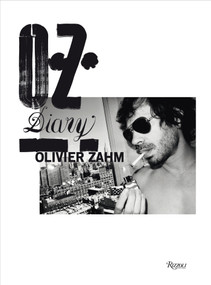 O.Z.: Olivier Zahm (Diary) by Olivier Zahm, Glenn O'Brien, Donatien Grau, 9780847841387