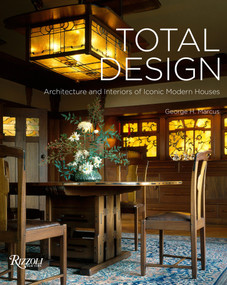 Total Design (Architecture and Interiors of Iconic Modern Houses) by George H. Marcus, 9780847843657