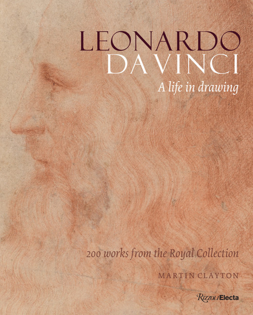 Leonardo da Vinci (A Life in Drawing) by Martin Clayton, HRH The Prince of Wales, 9780847859405