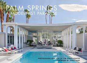 Palm Springs (A Modernist Paradise) by Tim Street-Porter, Trina Turk, 9780847861873