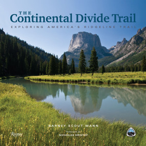 The Continental Divide Trail (Exploring America's Ridgeline Trail) - 9780847863013 by Barney Scout Mann, Nicholas Kristof, 9780847863013