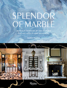 Splendor of Marble (Marvelous Spaces by the Worlds Top Architects and Designers) by Karen Pearse, Massimo Ferragamo, 9780847863693