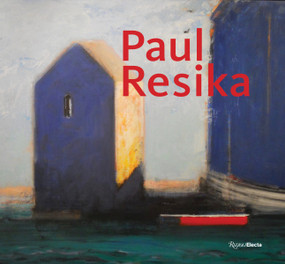 Paul Resika (Eight Decades of Painting) by Avis Berman, Jennifer Samet, Karen Wilkin, John Yau, 9780847864812