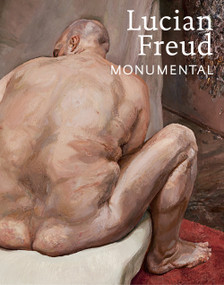 Lucian Freud (Monumental) by David Dawson, Philippe de Montebello, 9780847866847