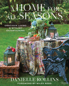A Home for All Seasons (Gracious Living and Stylish Entertaining) by Danielle Rollins, Miles Redd, 9780847867165