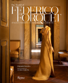 The World of Federico Forquet (Italian Fashion, Interiors, Gardens) by Hamish Bowles, Guido Taroni, Allegra Caracciolo Agnelli, Marella Caracciolo Chia, Sofia Gnoli, 9780847868995