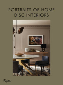 DISC Interiors: Portraits of Home by Krista Schrock, David John Dick, Sam Frost, D. Gilbert, Laure Joliet, 9780847869985