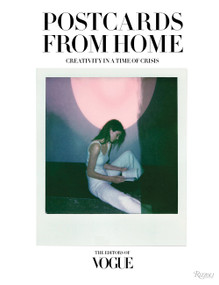 Vogue: Postcards from Home (Creativity in a Time of Crisis) by The Editors of Vogue, Anna Wintour, 9780847870233