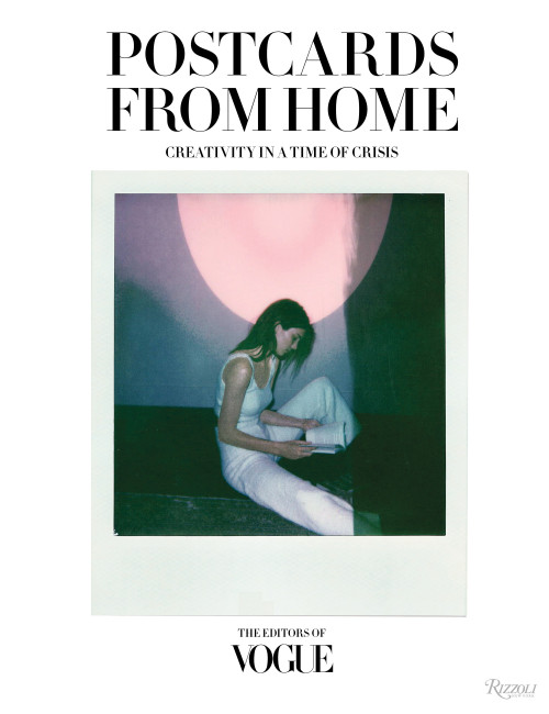 Vogue: Postcards from Home (Creativity in a Time of Crisis) by The Editors of Vogue, Anna Wintour, 9780847870233