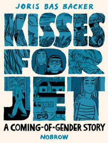 Kisses For Jet (A Coming-of-Gender Story) by Joris Bas Backer, Ameera Rajabali, 9781913123031