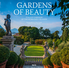 Gardens of Beauty (Italian Gardens of the Borromeo Islands) by Dario Fusaro, Paolo Pejrone, Lucia Impelluso, 9788891810229