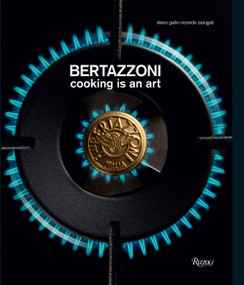 Bertazzoni (Cooking is an Art) by Decio Carugati, Riccardo Carugati, 9788891824547