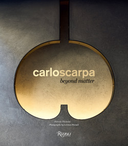 Carlo Scarpa (Beyond Matter) by Patrizia Piccinini, Lorenzo Pennati, 9788891829122