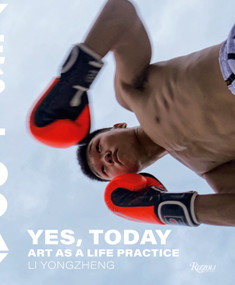 Li Yongzheng (Yes, today) by Li Yongzheng, Lü Peng, David Rosenberg, 9788891832238