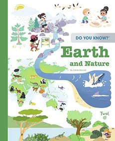 Do You Know?: Earth and Nature by Cécile Benoist, Adèle Combes, Beatrice Costamagna, Camille Tisserand, Robert Barborini, 9782408033576