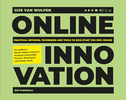 Online Innovation (Tools, Techniques, Methods and Rules to Innovate Online) by Gijs van Wulfen, 9789063696214