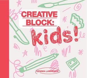 Creative Block: Kids! by Gemma Lawrence, 9789063696245