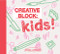 Creative Block: Kids! by Gemma Lawrence, 9789063696245