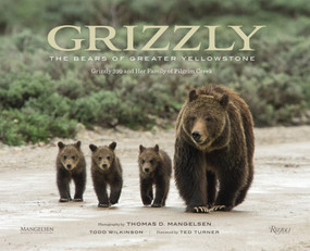 Grizzly (The Bears of Greater Yellowstone) by Thomas D. Mangelsen, Todd Wilkinson, Ted Turner, 9780789329493
