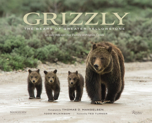 Grizzly (The Bears of Greater Yellowstone) by Thomas D. Mangelsen, Todd Wilkinson, Ted Turner, 9780789329493