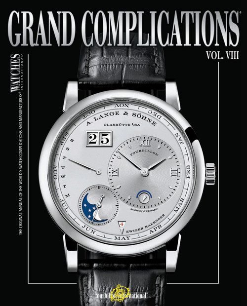 Grand Complications Volume VIII (High Quality Watchmaking) by Tourbillon International, 9780847837519