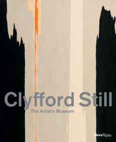Clyfford Still: The Artist's Museum by Sandra Still Campbell, Diane Still Knox, Dean Sobel, David Anfam, 9780847838073