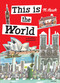 This Is the World (A Global Treasury) by Miroslav Sasek, 9780847843961