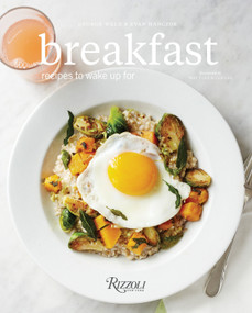 Breakfast (Recipes to Wake Up For) by George Weld, Evan Hanczor, Matt Lee, Ted Lee, Bryan Gardner, 9780847844838