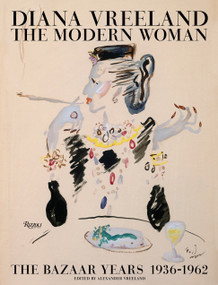 Diana Vreeland: The Modern Woman (The Bazaar Years, 1936-1962) by Alexander Vreeland, 9780847846085