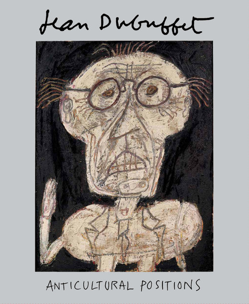 Jean Dubuffet: Anticultural Positions by Anny Aviram, Kent Minturn, Mark Rosenthal, 9780847858514