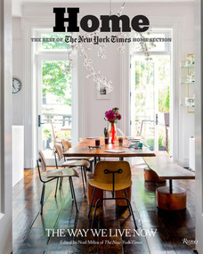 Home: The Best of The New York Times Home Section (The Way We Live Now) by Noel Millea, 9780847859955