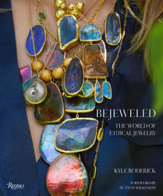 Bejeweled (The World of Ethical Jewelry) by Kyle Roderick, Hutton Wilkinson, 9780847865888